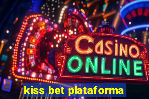 kiss bet plataforma